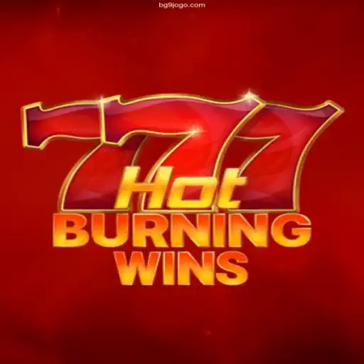 Discover the Thrills of HotBurningWins: A Comprehensive Guide